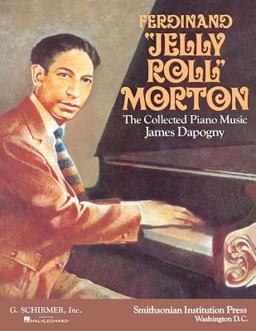 Ferdinand "Jelly Roll" Morton: the Collected Piano Music Piano Solo  9780874743517 Front Cover