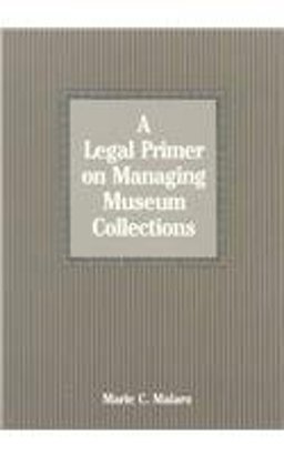 Legal Primer on Managing Museum Collections  9780874746976 Front Cover