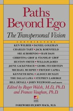 Paths Beyond Ego The Transpersonal Vision  9780874776782 Front Cover