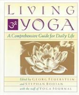 Living Yoga A Comprehensive Guide for Daily Life  9780874777291 Front Cover