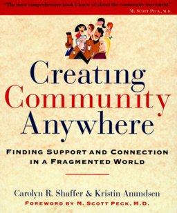 Creating Community Anywhere Finding Support in a Fragmented World  9780874777468 Front Cover