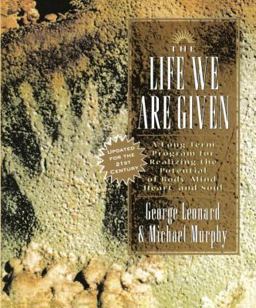 Life We Are Given A Long-Term Program for Realizing the Potential of Body, Mind, Heart, and Soul  9780874777925 Front Cover