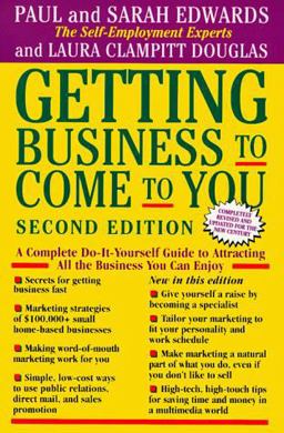 Getting Business to Come to You A Complete Do-It-Yourself Guide to Attracting All the Business You Can Handle 2nd 9780874778458 Front Cover