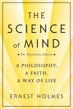 Science of Mind A Philosophy, a Faith, a Way of Life, the Definitive Edition  9780874779219 Front Cover