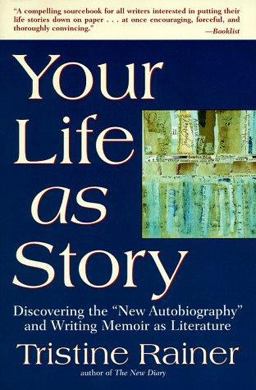 Your Life As Story Discovering the New Autobiography and Writing Memoir As Literature 1st 1998 Reprint  9780874779226 Front Cover