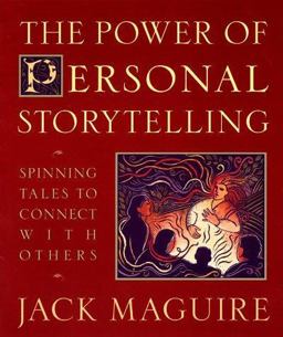 Power of Personal Storytelling Spinning Tales to Connect with Others  9780874779301 Front Cover
