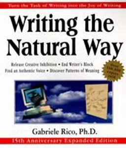 Writing the Natural Way Turn the Task of Writing into the Joy of Writing, 15th Anniversary Expanded Edition 2nd 9780874779615 Front Cover
