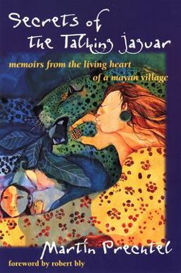 Secrets of the Talking Jaguar Memoirs from the Living Heart of a Mayan Village  9780874779707 Front Cover