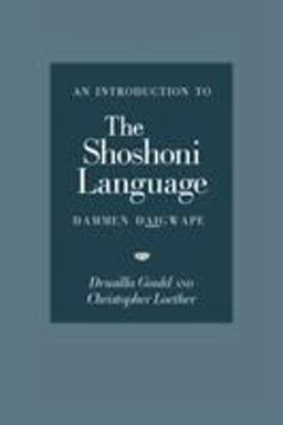 Introduction to the Shoshoni Language Dammen Daigwape  9780874807301 Front Cover