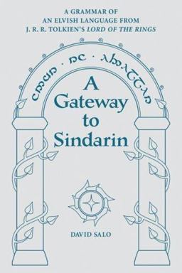 Gateway to Sindarin A Grammar of an Elvish Language from JRR Tolkien's Lord of the Rings  9780874809121 Front Cover