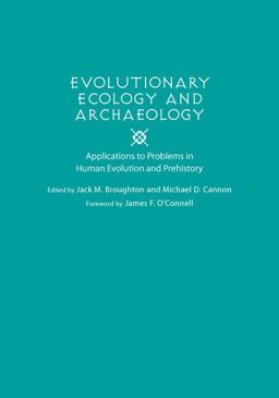 Evolutionary Ecology and Archaeology Applications to Problems in Human Evolution and Prehistory  9780874809350 Front Cover