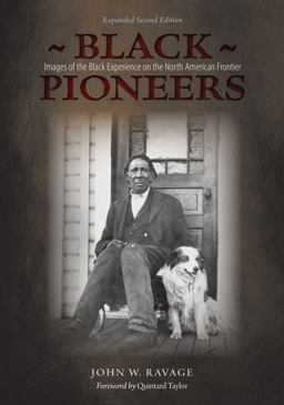 Black Pioneers Images of the Black Experience on the North American Frontier 2nd 9780874809411 Front Cover