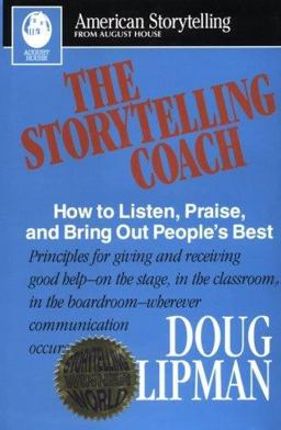 Storytelling Coach How to Listen, Praise, and Bring Out People's Best  9780874834345 Front Cover