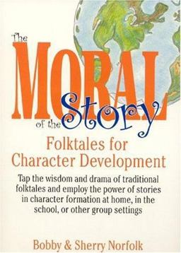 Moral of the Story Folktales for Character Development  9780874835557 Front Cover