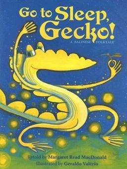 Go to Sleep, Gecko! A Balinese Folktale  9780874837803 Front Cover