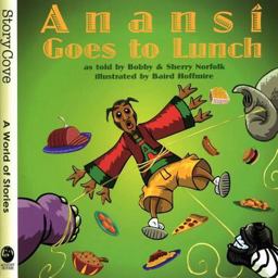 Anansi Goes to Lunch Anansi Goes to Lunch