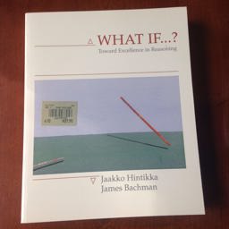What If ...? : Toward Excellence in Reasoning 1st 9780874849646 Front Cover