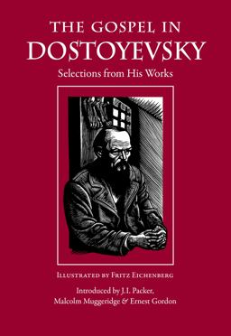 The Gospel in Dostoyevsky: Selections from His Works  9780874866346 Front Cover