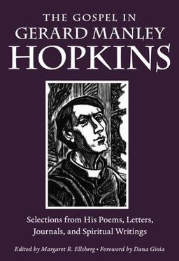 Gospel in Gerard Manley Hopkins Selections from His Poems, Letters, Journals, and Spiritual Writings  9780874868227 Front Cover