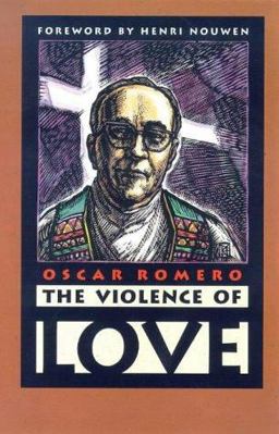 Violence of Love The Pastoral Wisdom of Archbishop Oscar Romero 2nd 9780874869514 Front Cover