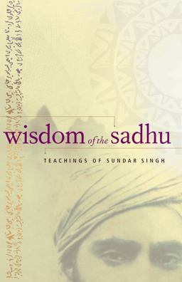 Wisdom of the Sadhu Teachings of Sundar Singh  9780874869989 Front Cover