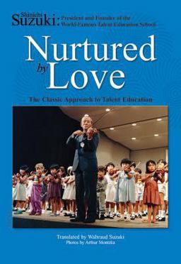 Nurtured by Love The Classic Approach to Talent Education  9780874875843 Front Cover