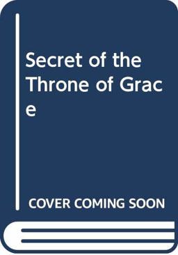 Secret of the Throne of Grace