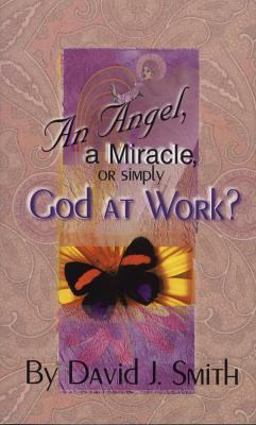An Angel, A Miracle or Simply God at Work