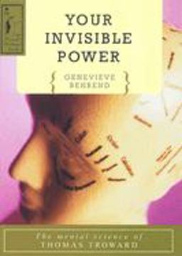 Your Invisible Power The Mental Science of Thomas Troward  9780875160047 Front Cover