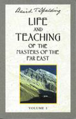 Life and Teaching of the Masters of the Far East, Volume 1 Life and Teaching of the Masters of the Far East, Volume 1