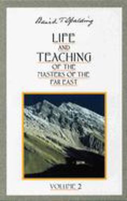 Life and Teaching of the Masters of the Far East, Volume 2 Book 2 of 6: Life and Teaching of the Masters of the Far East  9780875163642 Front Cover