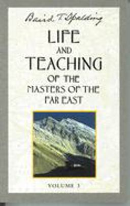 Life and Teaching of the Masters of the Far East, Volume 3 Life and Teaching of the Masters of the Far East, Volume 3