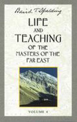 Life and Teaching of the Masters of the Far East, Volume 4 Life and Teaching of the Masters of the Far East, Volume 4