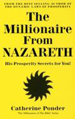 Millionaire from Nazareth His Prosperity Secrets for You! (Millionaires of the Bible Series)  9780875163703 Front Cover