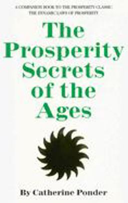 Prosperity Secrets of the Ages A Companion Book to the Prosperity Classic the Dynamic Laws of Prosperity  9780875165677 Front Cover