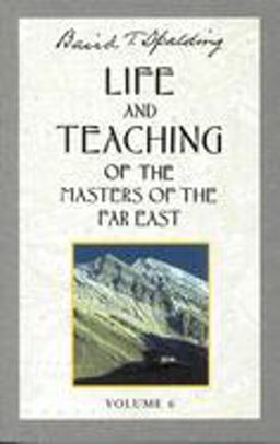 Life and Teaching of the Masters of the Far East, Volume 6 Book 6 of 6: Life and Teaching of the Masters of the Far East  9780875166988 Front Cover