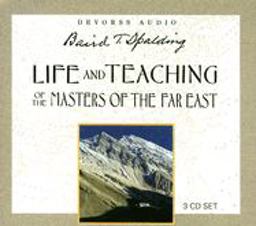 Life and Teaching of the Masters of the Far East Life and Teaching of the Masters of the Far East