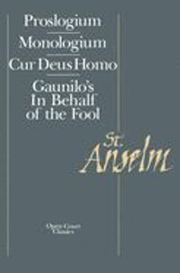 Basic Writings Proslogium, Mologium, Gaunilo's in Behalf of the Fool, Cur Deus Homo 2nd 9780875481098 Front Cover