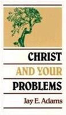 Christ and Your Problems  9780875520117 Front Cover