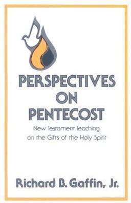 Perspectives on Pentecost New Testament Teaching on the Gifts of the Holy Spirit  9780875522692 Front Cover