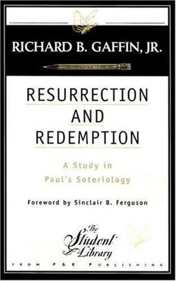 Resurrection and Redemption : A Study in Paul's Soteriology 2nd 9780875522715 Front Cover
