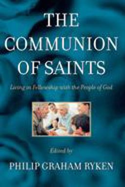 Communion of Saints Living in Fellowship with the People of God  9780875525075 Front Cover