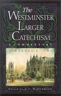 Westminster Larger Catechism A Commentary  9780875525143 Front Cover