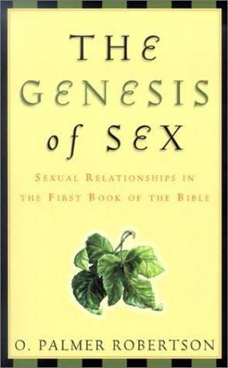 Genesis of Sex Sexual Relationships in the First Book of the Bible  9780875525198 Front Cover
