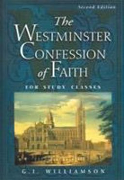 Westminster Confession of Faith For Study Classes 2nd 9780875525938 Front Cover