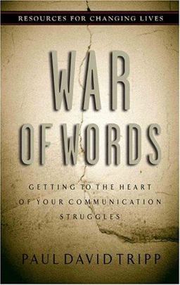 War of Words Getting to the Heart of Your Communication Struggles  9780875526041 Front Cover