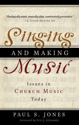 Singing and Making Music Issues in Church Music Today  9780875526171 Front Cover
