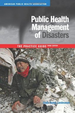 Public Health Management of Disasters The Practice Guide 3rd 9780875530048 Front Cover