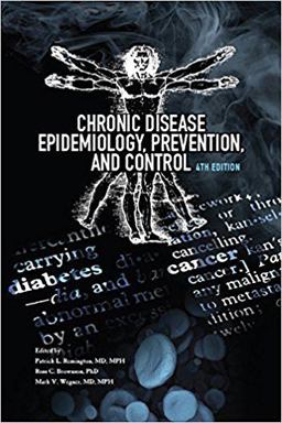 Chronic Disease Epidemiology, Prevention, and Control 4th 9780875532776 Front Cover