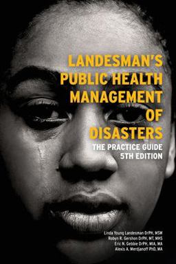 Landesman's Public Health Management of Disasters The Practice Guide 5th 9780875533216 Front Cover